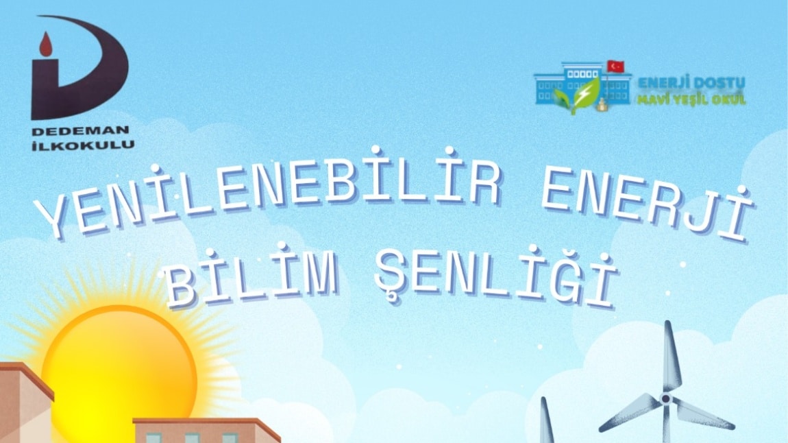 OKULUMUZDA YENİLEBİLİR ENERJİ BİLİM ŞENLİĞİ YAPILACAK